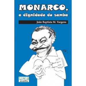 MONARCO, A DIGNIDADE DO SAMBA